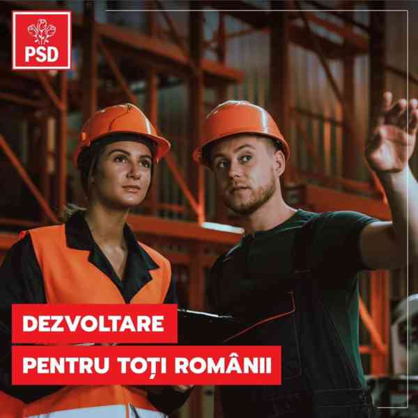 PSD: O Românie dezvoltată pentru toți românii! PSD: O Românie dezvoltată pentru toți românii!