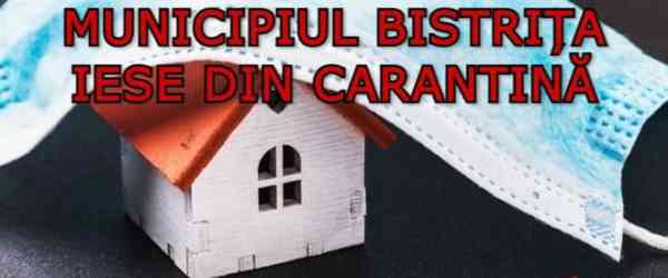 Municipiul Bistrița iese din carantină și se ridică măsurile restrictive Municipiul Bistrița iese din carantină și se ridică măsurile restrictive